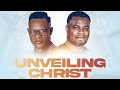 Unveiling Christ (The Anthem) - Lloyd Tevedzai & Unveiling Worship ft Rev John Adejuyigbe