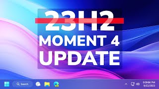 Windows 11 Moment 4 Update Official Release Date - RIP 23H2!?