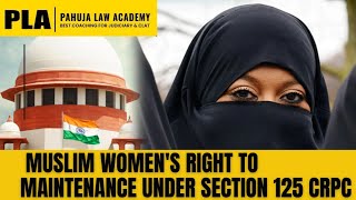 Muslim Women's Right to Maintenance Under Section 125 CRPC | Supreme Court Landmark Judgement 2024