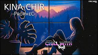 Kina Chir [Slowed + Reverb] - The PropheC | Punjabi Lofi Songs | chillwithbeats | Textaudio