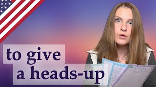 Heads up, English colloquial phrases, cool English expressions