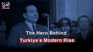 Adnan Menderes: the Martyred Hero Behind Türkiye's Modern Rise