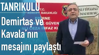 CHP'li Tanrıkulu, Demirtaş ve Kavala'yı ziyaret etti:  Özgürlük, barış, huzur diliyorlar