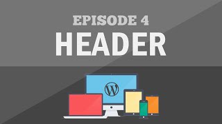 Responsive Wordpress Theme tutorial - Part 4: Starting the Header.php
