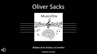 Musicofilia. Relatos de la música y el cerebro - Oliver Sacks - Audiolibro completo