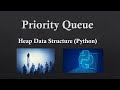 Priority Queue in Python | Heap Data Structure in Python | AI Search Algorithms Basics