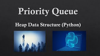 Priority Queue in Python | Heap Data Structure in Python | AI Search Algorithms Basics
