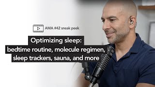 Optimizing sleep: bedtime routine, molecule regimen, sleep trackers, & sauna [AMA 42 sneak peek]