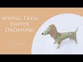 Tilda Dapper Dachshund / Dog Sewing tutorial / Step by step / Tone Finnanger / Free pdf pattern