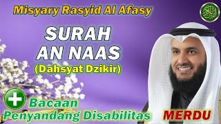 surah an naas, || dahsyat dzikir | bacaan penyandang disabilitas || merdu by misyary rasyid alafasy