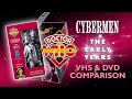 CYBERMEN - THE EARLY YEARS | VHS & DVD Comparison | Doctor Who