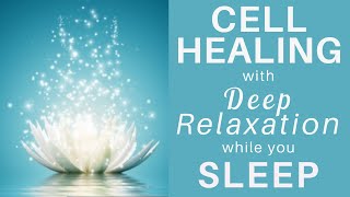 Guided Sleep Meditation for Cell Healing with Deep Relaxation (Feel at Peace)