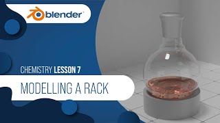 Chemistry L7: Modeling a round-bottom flask in Blender