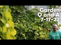 Garden Q and A - Problems in the Garden, Mail Order Issues, Upcoming Tour Videos