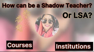 LSA/Shadow Teacher - Courses