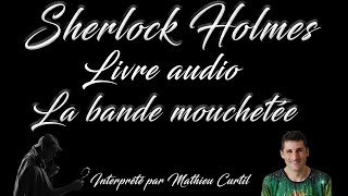 Livre audio vivant 🎧 Sherlock Holmes 🎧 La bande mouchetée