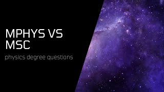 MPhys vs MSc