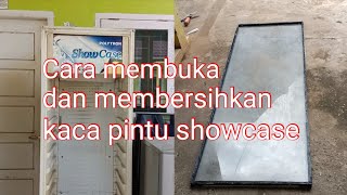 Cara membersihkan dan cara mengganti kaca pintu showcase yang buram