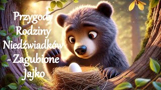 Przygody Rodziny Niedźwiadków: Zgubione Jajko 🐻✨ - Ilustrowana Bajka dla Dzieci