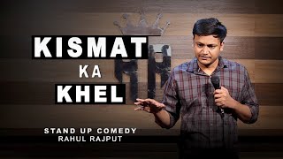 Kismat ka Khel || Stand up Comedy by Rahul Rajput