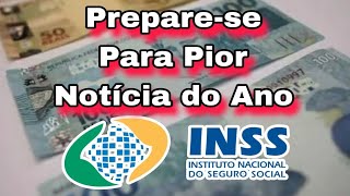 INSS: Prepare-se Para Pior Notícia do Ano no INSS