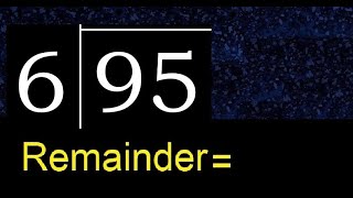 Divide 95 by 6 . remainder , quotient  . Division with 1 Digit Divisors . Long Division .  How to do