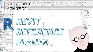 60 Second Architect - Revit Course - Reference Planes