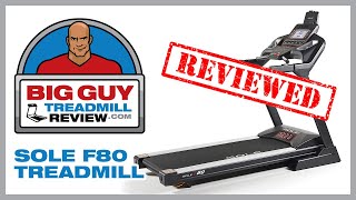 Sole F80 Treadmill Review - BigGuyTreadmillReview.com