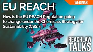 WEBINAR: How EU REACH is going to change under CSS