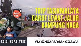TRIP TASIKMALAYA BANDung LEWAT JALUR singaparna   GARUT