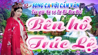 KARAOKE TĐ BÊN HỒ TRÚC LỆ THIẾU KÉP SONG CA VỚI CẨM VÂN