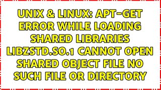 apt-get error while loading shared libraries libzstd.so.1 cannot open shared object file no such...