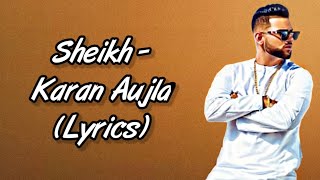 Sheikh LYRICS - Karan Aujla [Lyrics] | Deep Jandu | New Song 2020 | SahilMix Lyrics