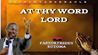 AT THY WORD LORD BY PASTOR FREDDY KUTOMA, 05 JAN 24 SUNDAY  LIVE