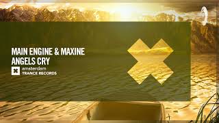 Main Engine \u0026 Maxine - Angels Cry [Amsterdam Trance] Extended