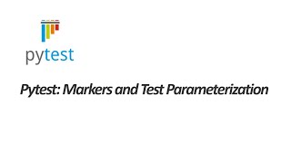 03. Pytest Markers & Test Parameterization