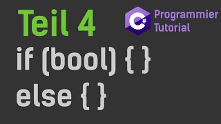 C#-Road to GameDev - #4 Bool und If Else