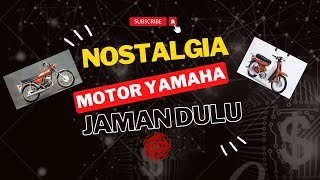 Nostalgia! Motor Jadul YAMAHA Yang Populer di Jamannya