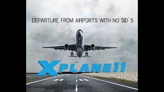 X Plane 11-How To Departure From Airports With No SID`s