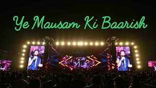 Ye Mausam ki Baarish || Arijit Singh Live In MMRDA Grounds in Mumbai 2017 | 12 November 2017 |