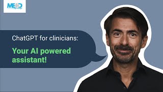 ChatGPT for clinicians: Your AI powered assistant!