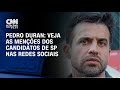 Pedro Duran: Veja as menções dos candidatos de SP nas redes sociais | CNN NOVO DIA