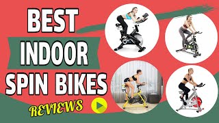 Best Indoor Spin Bike for Home - Best Spin Bikes For Home Use - Top 4 Spin Bike Reviews In 2021