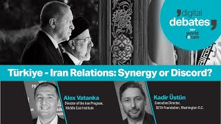 ‘Türkiye - Iran Relations: Synergy or Discord? ’ | Digital Debates