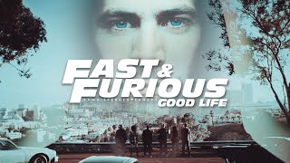 fast & furious | good life.