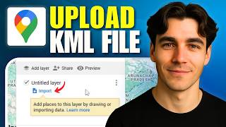 How To Upload Kml File To Google Maps (Tutorial 2026)