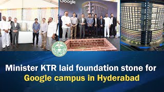 Minister KTR laid foundation stone for Google campus in Hyderabad