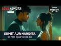 Sumit & Nandita Share A Steamy Moment ft. Karan Kundrra, Erica Fernandes |Love Adhura |Amazon miniTV