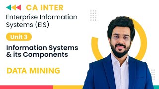 DATA MINING | CHAPTER 3 | CA INTER EIS | INFORMATION SYSTEMS & ITS COMPONENTS | REGULAR LECTURES