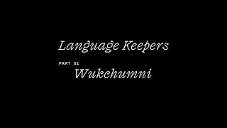 Language Keepers Part01 Wukchumni